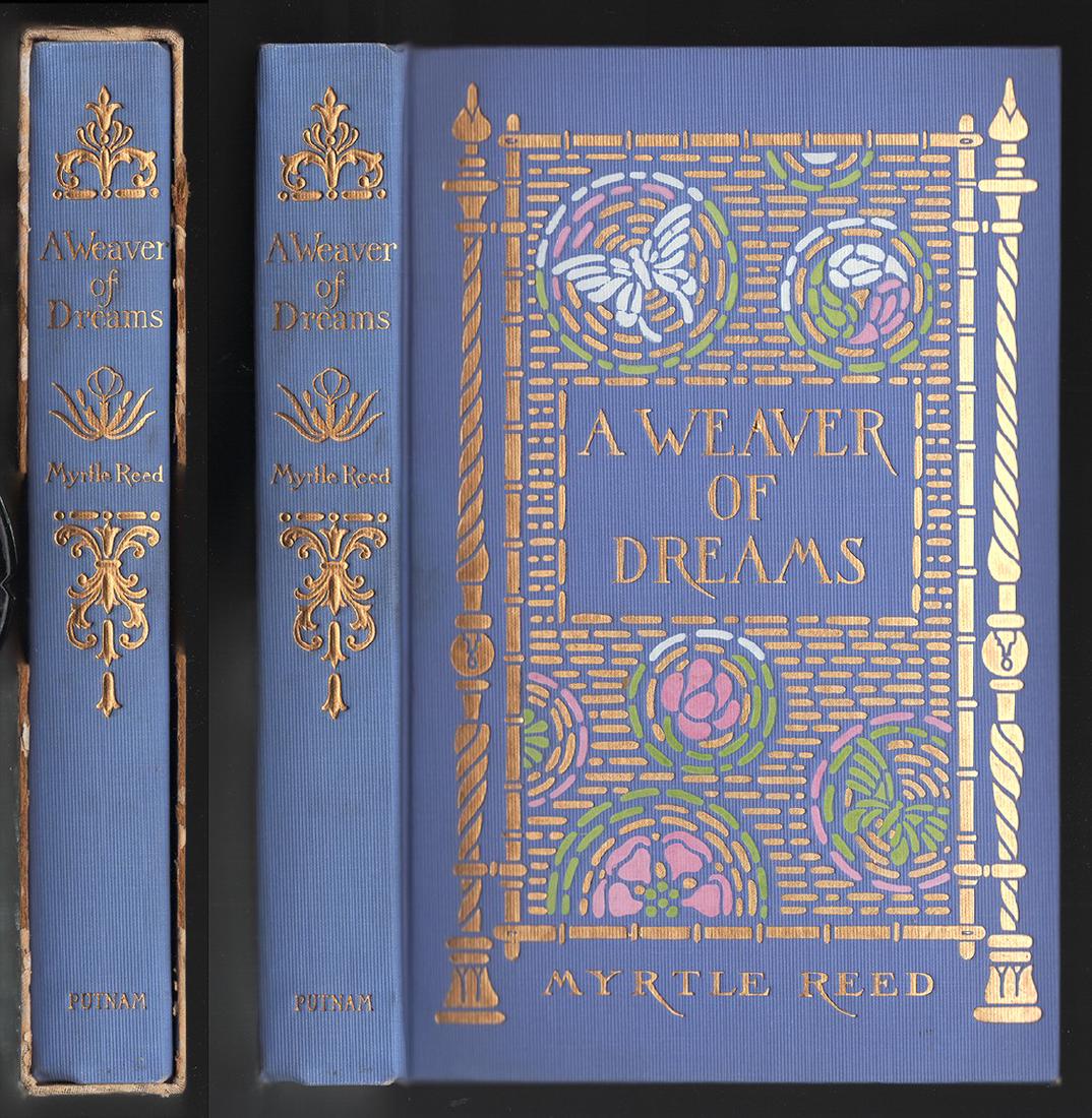 Weaver of Dreams, fine 1st in slipcase: Beautiful example of this first edition in original slipcase. A Weaver of Dreams by Myrtle Reed. Published 1911 by G. P. Putman’s/The Knickerbocker Press. Cover designed by Margaret Armstrong. The s