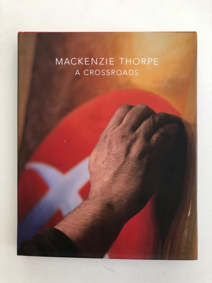 MACKENZIE THORPE - A CROSSROADS: Title: MACKENZIE THORPE - A CROSSROADS Dimension: BOOK Provenance:MACKENZIE THORPE - A CROSSROADS. With Robert Chase Jr. Amazing art. In the early 1990s, Mackenzie Thorpe set the art world alight and