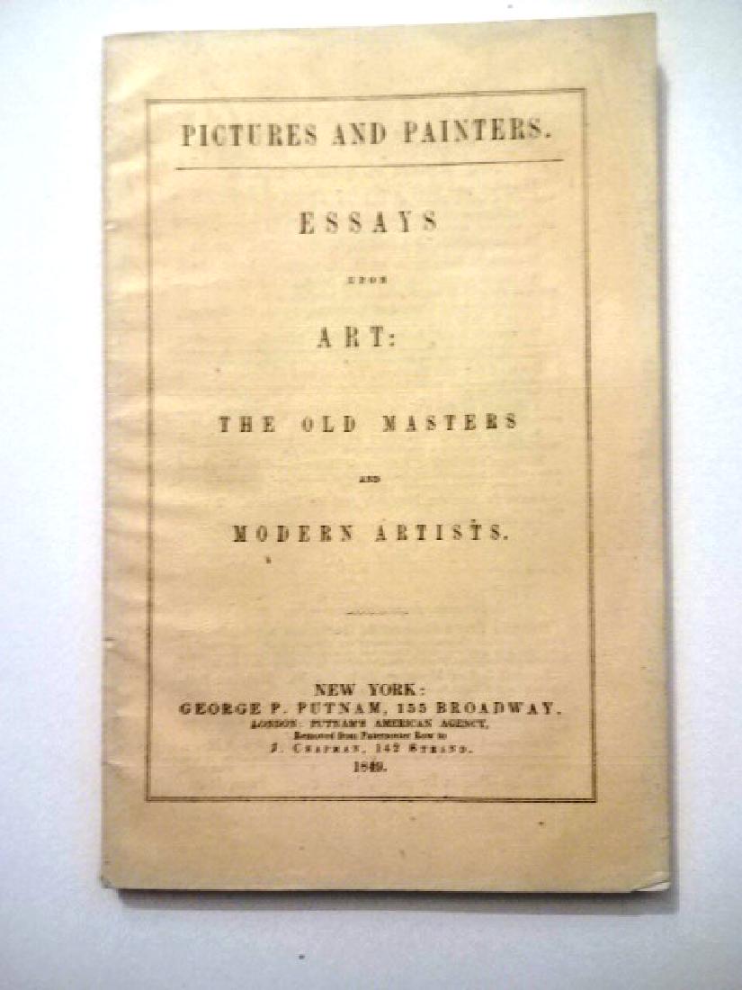 1849 Pictures and Painters. Essays Upon Art: “Pictures and Painters. Essays Upon Art: The Old Masters and Modern Artists”, printed at New York by George P. Putnam, 1849. 40 pages, 6 page advertising supplement. Original wrapper with advertis