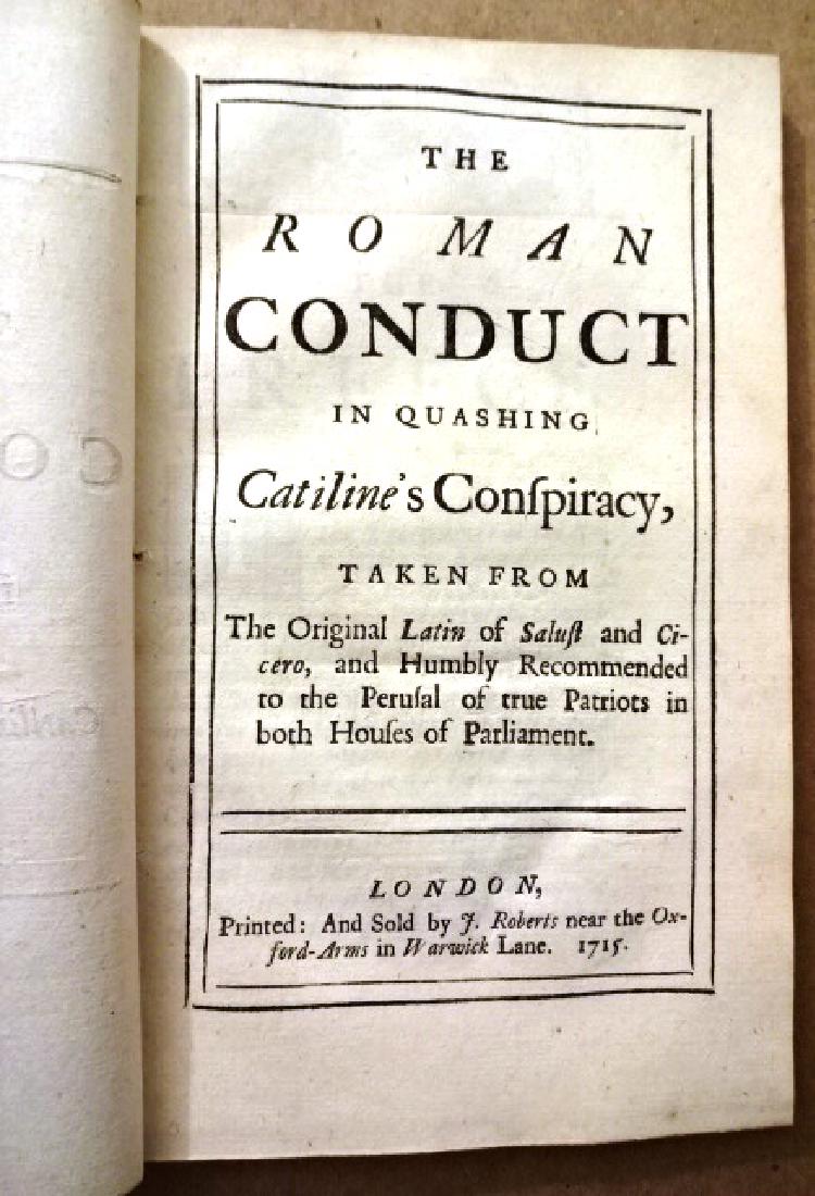 1715 The Roman Conduct Quashing Catiline: Â“The Roman Conduct in Quashing CatilineÂ’s Conspiracy, Taken from the Original Latin of Salust and CiceroÂ…Â”, printed at London and sold by J. Roberts, 1715. Half and Full-Title, [8] Pre