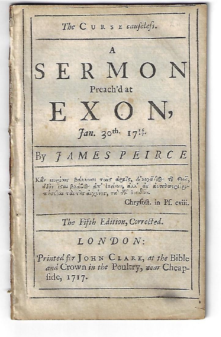 1717 English Sermon Martyrdom Charles I: 1717 English Sermon entitled “The Curse Causeless”, delivered by James Pierce at Exon, on the anniversary of martyrdom of Charles I. Printed at London for John Clark, 24 pages. Disbound, Fine cond