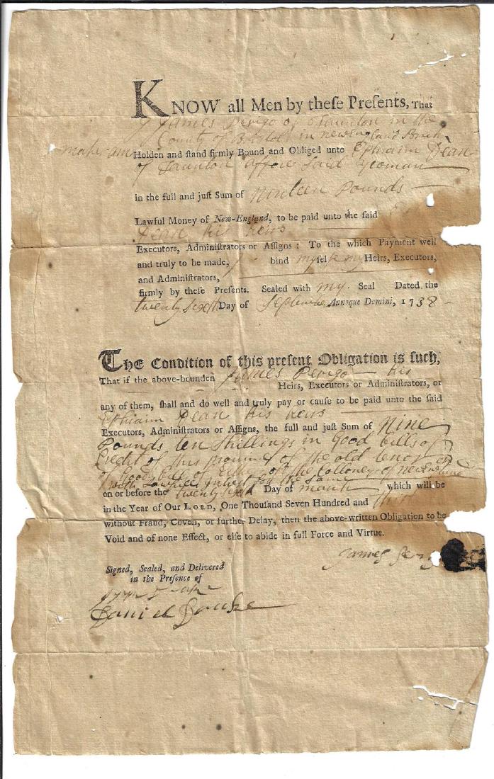 1738 Colonial Obligation Bond Taunton: 1738 Partially printed Colonial Obligation Bond between James Derigo, a Brickmaker and Ephriam Dean, a Yeoman, both of Taunton in New England. Two areas of small marginal loss, Very Good, measures 7.5