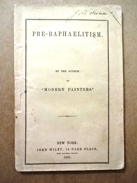 1851 Pre-Raphaelitism. By the Author of Modern Painters: “Pre-Raphaelitism. By the Author of Modern Painters”, printed at New York by John Wiley, 1851. 57 pages complete in paper wrapper. Fine, measures 5 x 7.75”. Reserve: $20.00 Shipping: Domestic: F