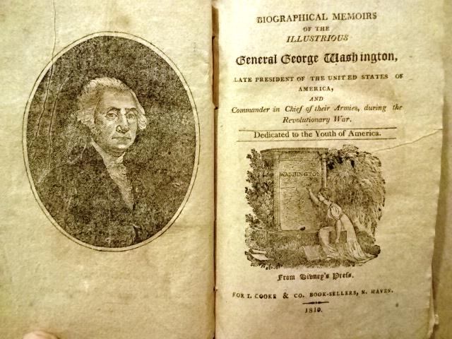 1810 Memoir of George Washington: “Biographical Memoir of the Illustrious General George Washington, Late President of the United States of America. Dedicated to the Youth of America.”, printed by Sidney’s Press for L Cooke, New