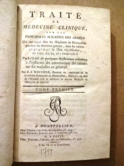 1797 Traite Maladies des Armees: Traite De Medecine Clinique Sur Les Principales Maladies Des Armees.., by P J Roucher, Tome Premier, printed at Montpellier, L'An VI de la Republique (1797). Bound with Tome Second with own title leaf