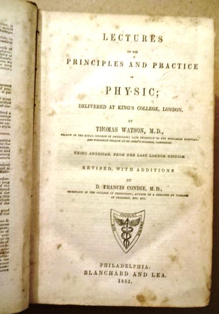 1852 Practice of Physic Watson Philadelphia w/: Title: 1852 Practice of Physic Watson Philadelphia w/ Catalouge Description: "Lectures on the Principles and Practice of Physic; Delivered at King's College, London", by Thomas Watson, published at Ph