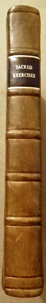1759 Sacred Exercises Use in Education: “Sacred Exercises in Four Books, Compiled for the use of places of Education, particularly Westminster-School”, printed at London by B. Barker, MDCCLIX (1759). Original boards with newer leather r
