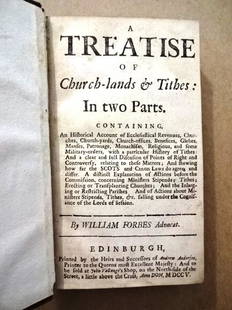 1705 Rare Bound Treatise on Church-lands and Tithes: “A Treatise on Church-lands & Tithes: In Two Parts…”, by William Forbes, printed at Edinburgh by the Heirs and Successors of Andrew Anderson, MDCCV (1705). 450 pages followed by Index, and