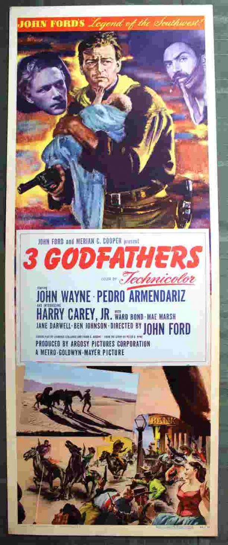 3 Godfathers (MGM Pictures, 1948) US Insert 14" x 36": 3 Godfathers (1948) When 3 outlaws on the run find a dying woman and her newborn baby in the desert they vow to save the child. Director: John Ford Writers: Laurence Stallings (screenplay), Frank S. N