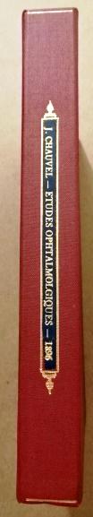 1896 Rare French Work Opthamology Chauvel: [Opthamology] Â“Etudes OpthamologiquesÂ” by Dr. Jules Chauvel, printed at Paris by Felix Alean. 1896. Rare printing: v, 346, [1]. Housed in fine custom clamshell box. Pages uncut, Very Goods. Me