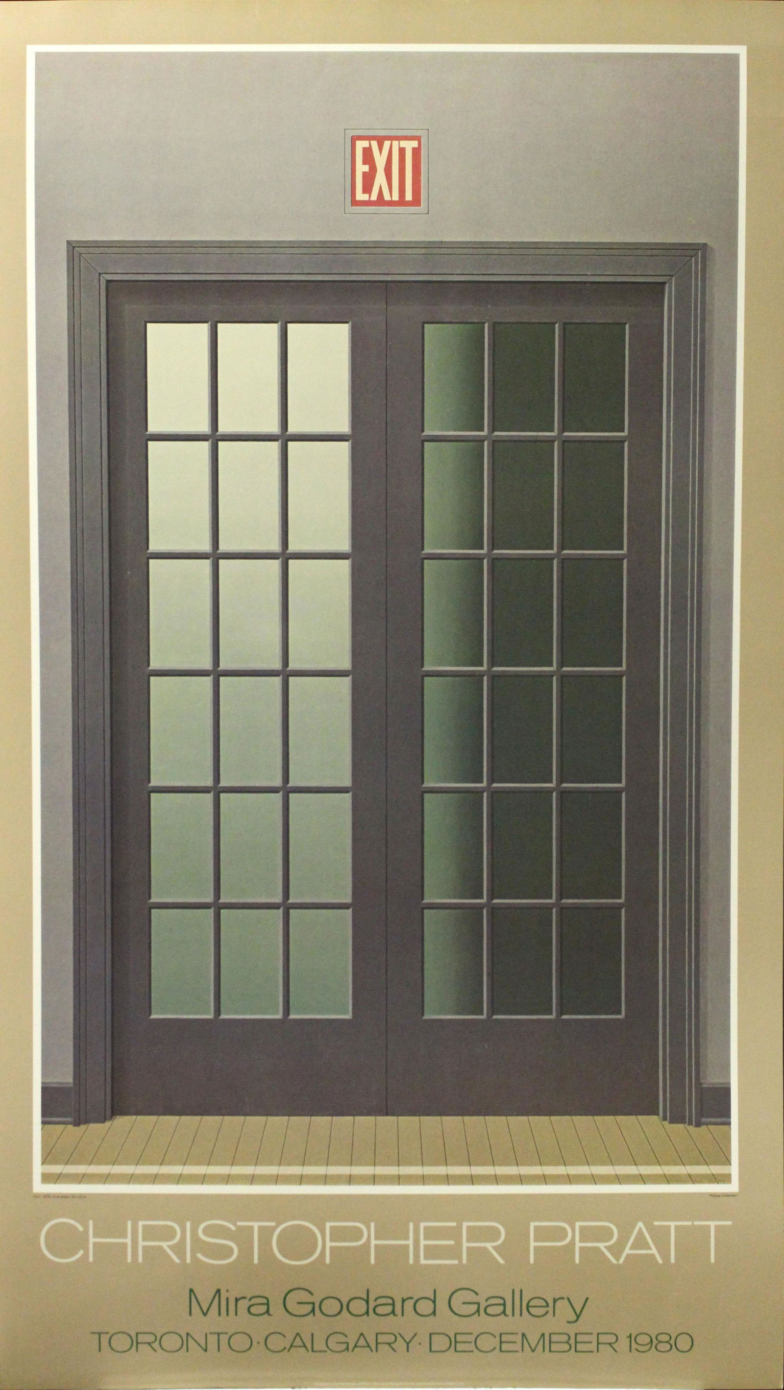 Christopher Pratt- "Exit" 1979, Mira Godard Gallery,: CHRISTOPHER PRATT (Canadian, b. 1935) "Exit" 1979, Mira Godard Gallery, Toronto, Calgary, December 1980 Event Poster 38.5 x 22 in. Unframed Plate signed Publishing Information: Designed by Carmen Du