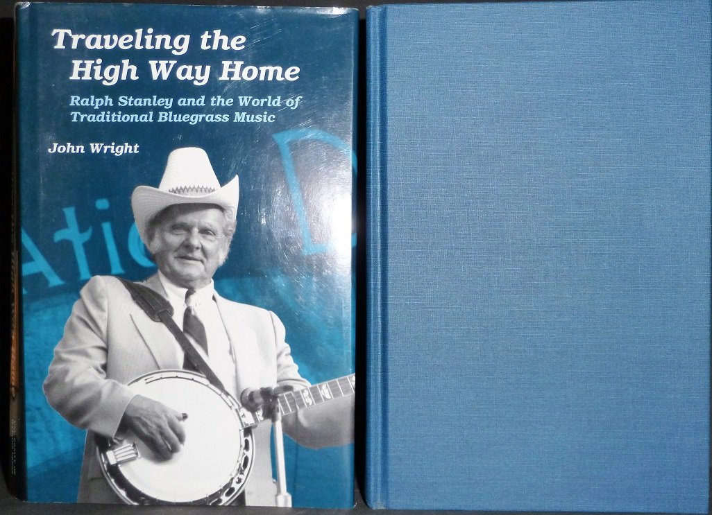 Traveling the High Way Home: Ralph Stanley: Title: Traveling the High Way Home: Ralph Stanley and the World of Traditional Bluegrass Music - Date/Period: 1993 Publisher: University of Illinois Press Edition: first edition Additional Info:Ralph 