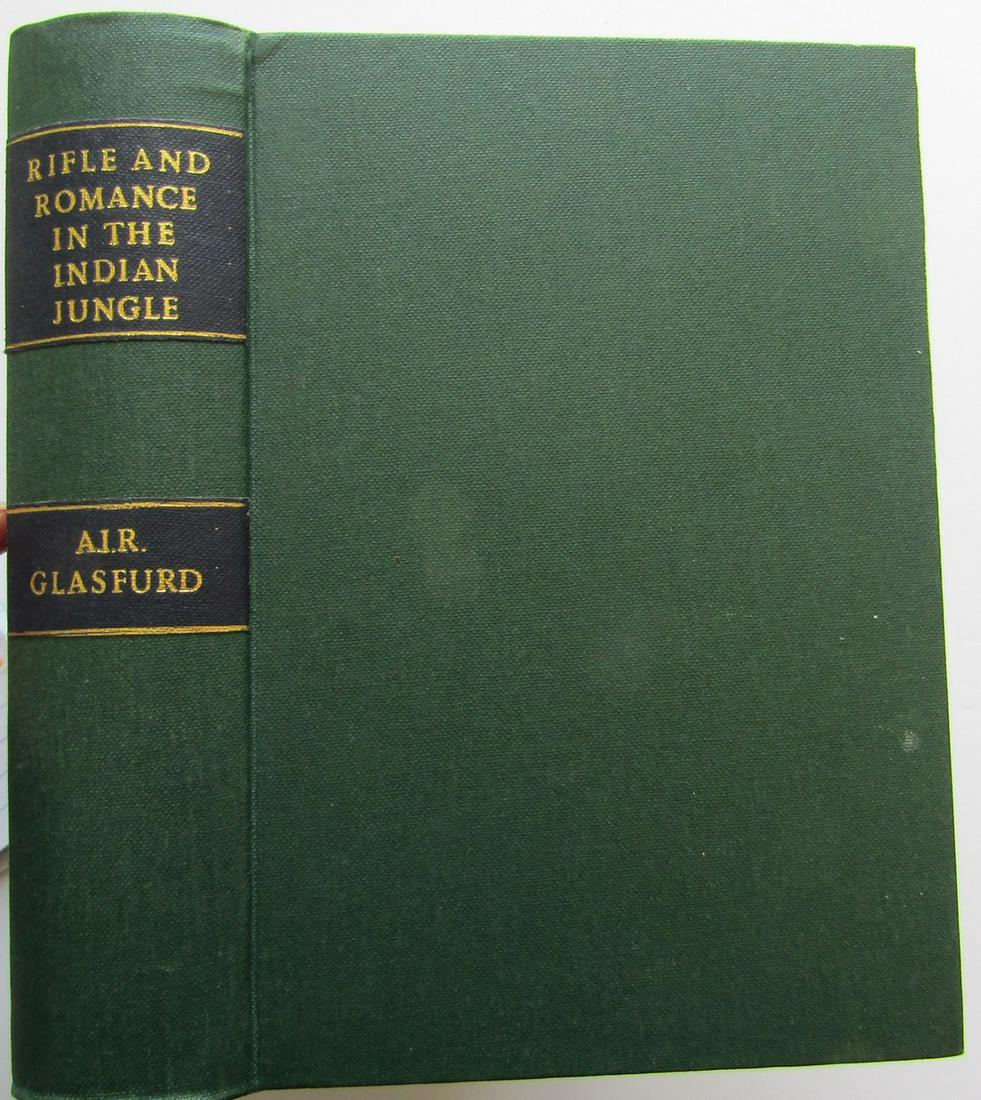 Rifle and Romance in the Indian Jungle: A record of thriteen years by Captian A. I. R. Glasfurd of the Indian army with numerous illustrations by the author and from photographs. Reserve: $30.00 Shipping: Domestic: Flat-rate of $35.00 to an