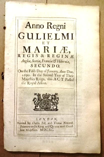 1690 English Act William and Mary: An English Act passed and printed 1690 from the reign of William and Mary on duties upon beer and liquors. Printed at London by Charles Bill and Thomas Newcomb. Decorative cover leaf andcomplete act i