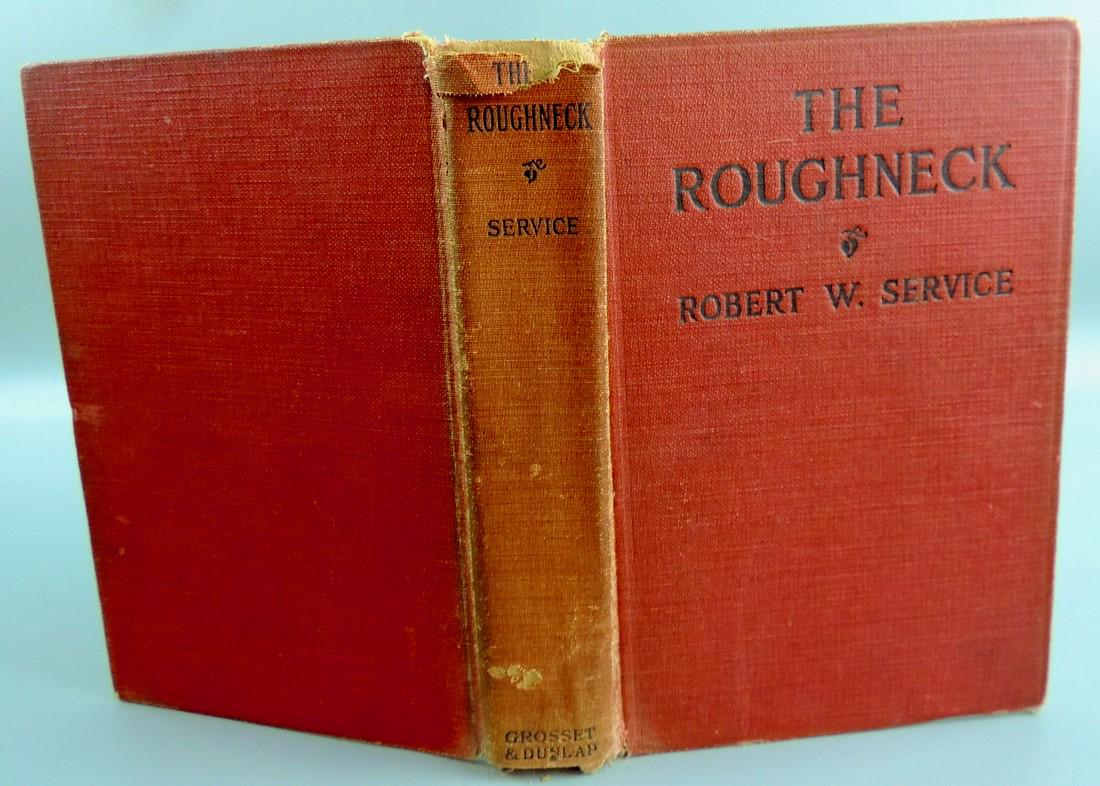 The Roughneck, Hardcover: Title: The Roughneck, Hardcover Description: The Roughneck, HardcoverBook Title: The RoughneckAuthor(s): Robert W. ServicePublication: Grosset & Dunlap Publishers – NY, Copyright 1924, 3rd EditionDe