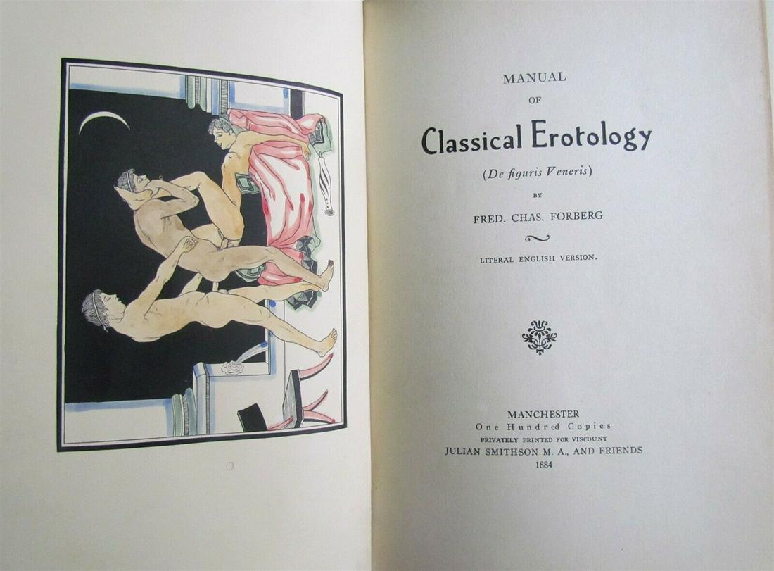 CLASSICAL EROTOLOGY 1884 EROTICA LIMITED EDITION: Publisher Manchester (England) : Privately printed for Viscount Julian Smithson and friends. 1884. FIRST EDITION. By Forberg, Friedrich Karl, 1770-1846 Manual of classical Erotology "De figuris Veneri