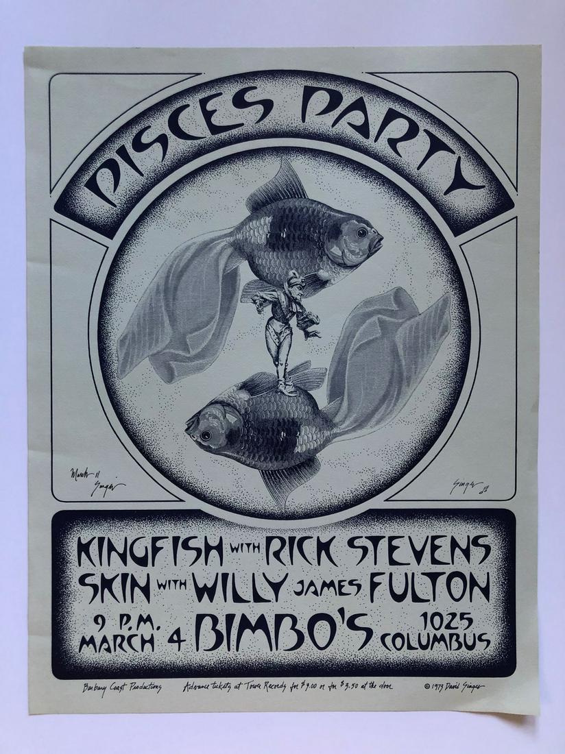 VERY RARE Pisces Party - David Singer Signed: VERY RARE Pisces Party - David Singer Signed. 'Pisces Party' concert poster, Kingfish/Skin at Bimbo's, 1973, 1973 Reserve: $200.00 Shipping: Domestic: Flat-rate of $12.69 to anywhere within the contig