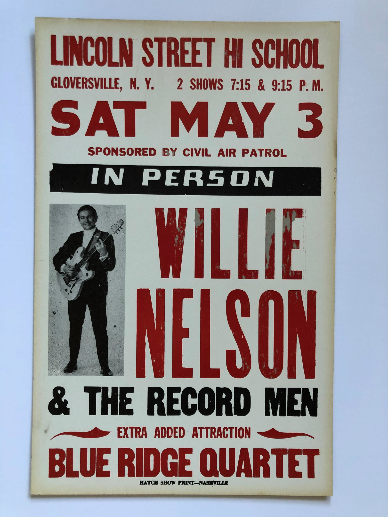RARE WILLIE NELSON HATCH SHOW PRINT: FEATURED ITEM - AS SEEN ON THE TV SHOW AMERICAN PICKERS - SEASON 7 EPISODE 6. RARE WILLIE NELSON HATCH SHOW PRINT. Willie played with his band at Lincoln Street High School, in Gloversville, NY. This 