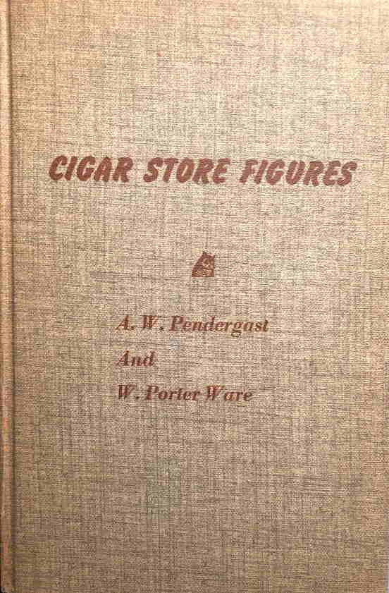 "Cigar Store Figures" A. W. Pendergast and W. Porter (1 of 2)