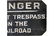 Danger Railroad Sign - 3