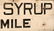 MAPLE SYRUP ONE MILE sign, early 20th c - 2