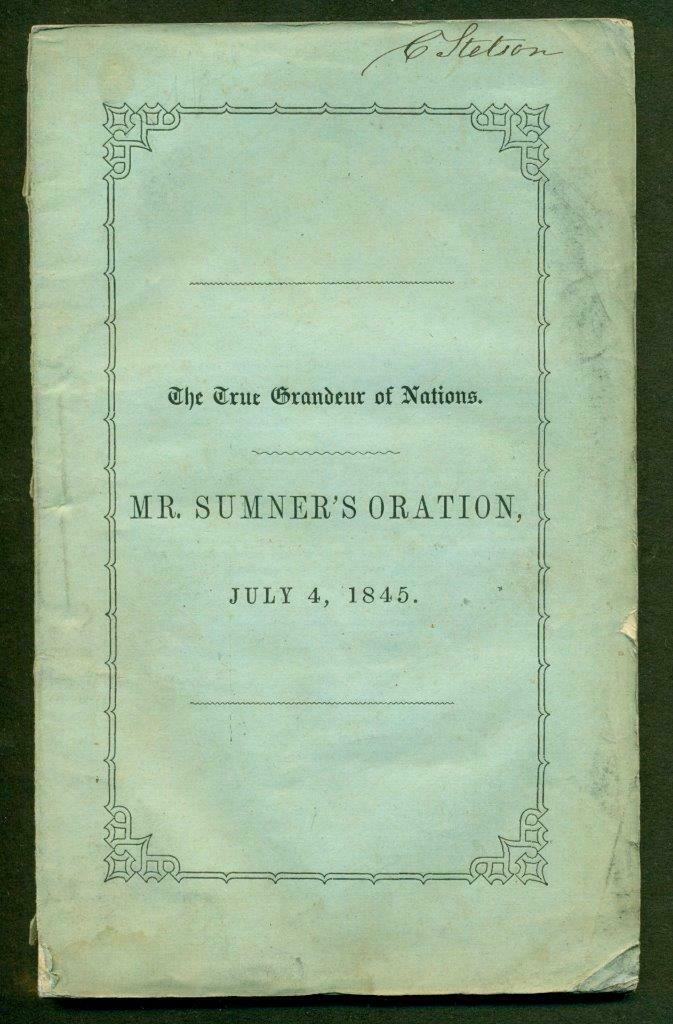 1845 CHARLES SUMNER SPEECH Boston TRUE GRANDEUR OF (1 of 3)