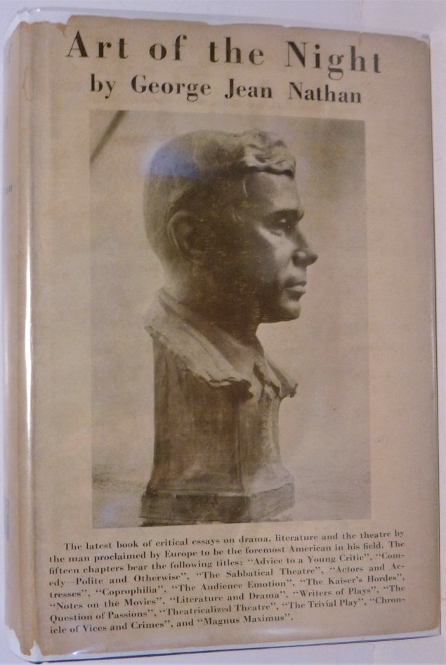 Art of the Night: Title: Art of the Night Author: George Jean Nathan Date/Period: 1928 Publisher: Alfred A. Knopf, NY Additional Info: George Jean Nathan (1882-1958) was a formative influence on American letters in the