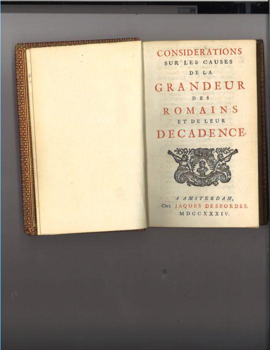 Rare Book; Considerations Sur Les Causes De La Gandeur: Considerations Sur Les Causes De La Gandeur Des Romains Et De Leur Decadence; 1804 - History in French; Printed in Amsterdam Chez Jaques; Hardcover, Fine-white pages-gold edged paper. Reserve: $195.00