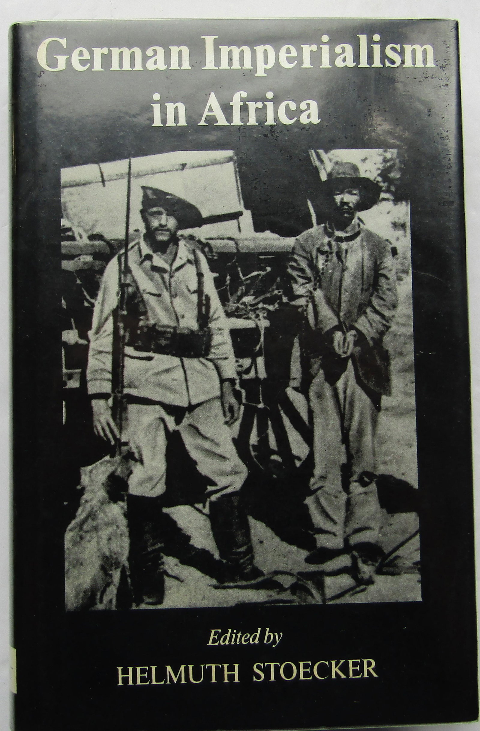 German Imperialism in Africa: This work by a group of specialists in the German Democratic Republic deals with much more than the four German colonies of south West Africa (Namibia), German East Africa (Tanganyika, later Tanzania)