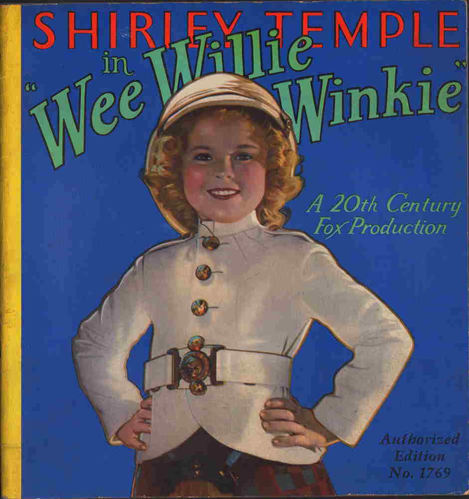 Shirley Temple in “Wee Willie Winkie”: Nice example of the 1933 first edition promo book touting Miss Temple in the Twentieth Century Fox Picture “Wee Willie Winkie,” directed by John Ford. Authorized Edition No. 1769, published 1933 b