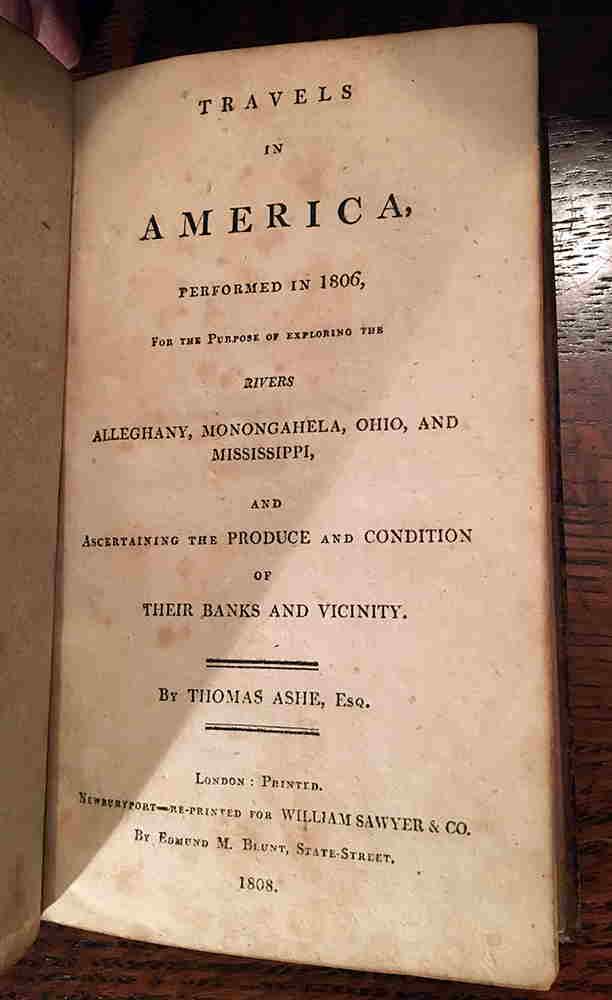 Travels in America, 1st Amer. ed., 1808: Originally published in England in 1808 in three volumes; first American edition. Howes states that title is: "Interesting in spite of its snarling asperity and numerous lies." Clark in his bibliograp