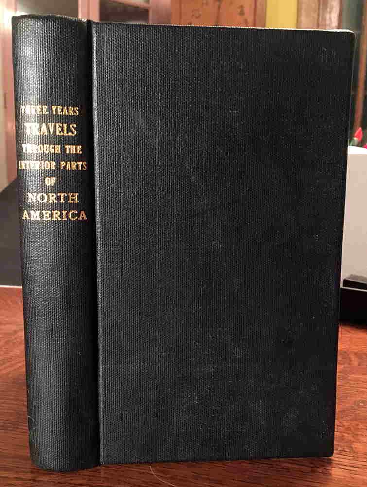 3 Years Travels Through N. America, 1796: 18th century account by Captain Jonathan Carver of the Provincial Troops in America. “Three Years Travels through the Interior Parts of North-America, for more than Five Thousand Miles, containing a