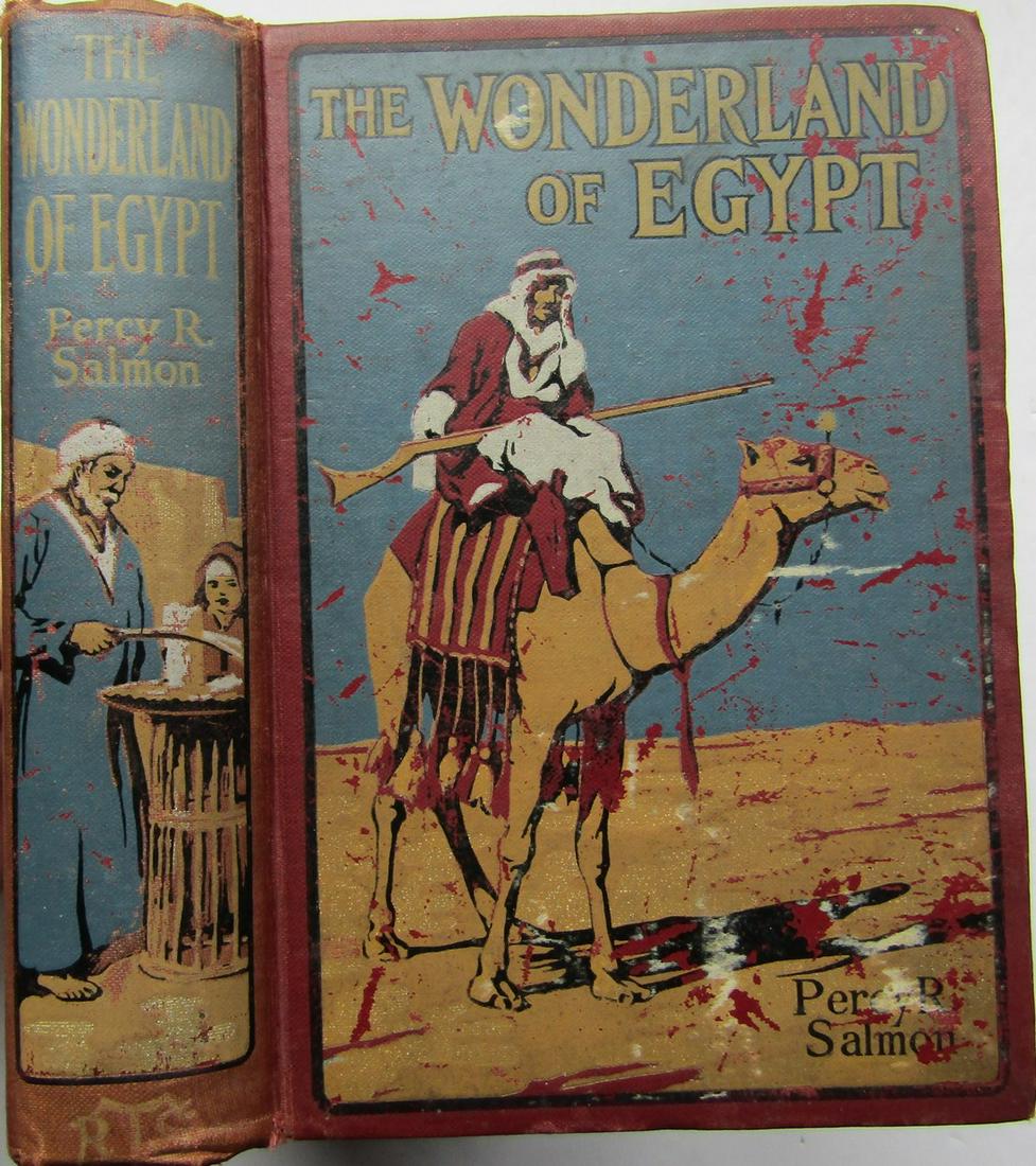 The Wonderland of Egypt: Publishers pictorial covers with title. Title and vignette to spine. Name & date inside. vi, 320 pages. Colour frontispiece. 2 full-page colour illustrations. Full-page and in-text illustrations. A lo