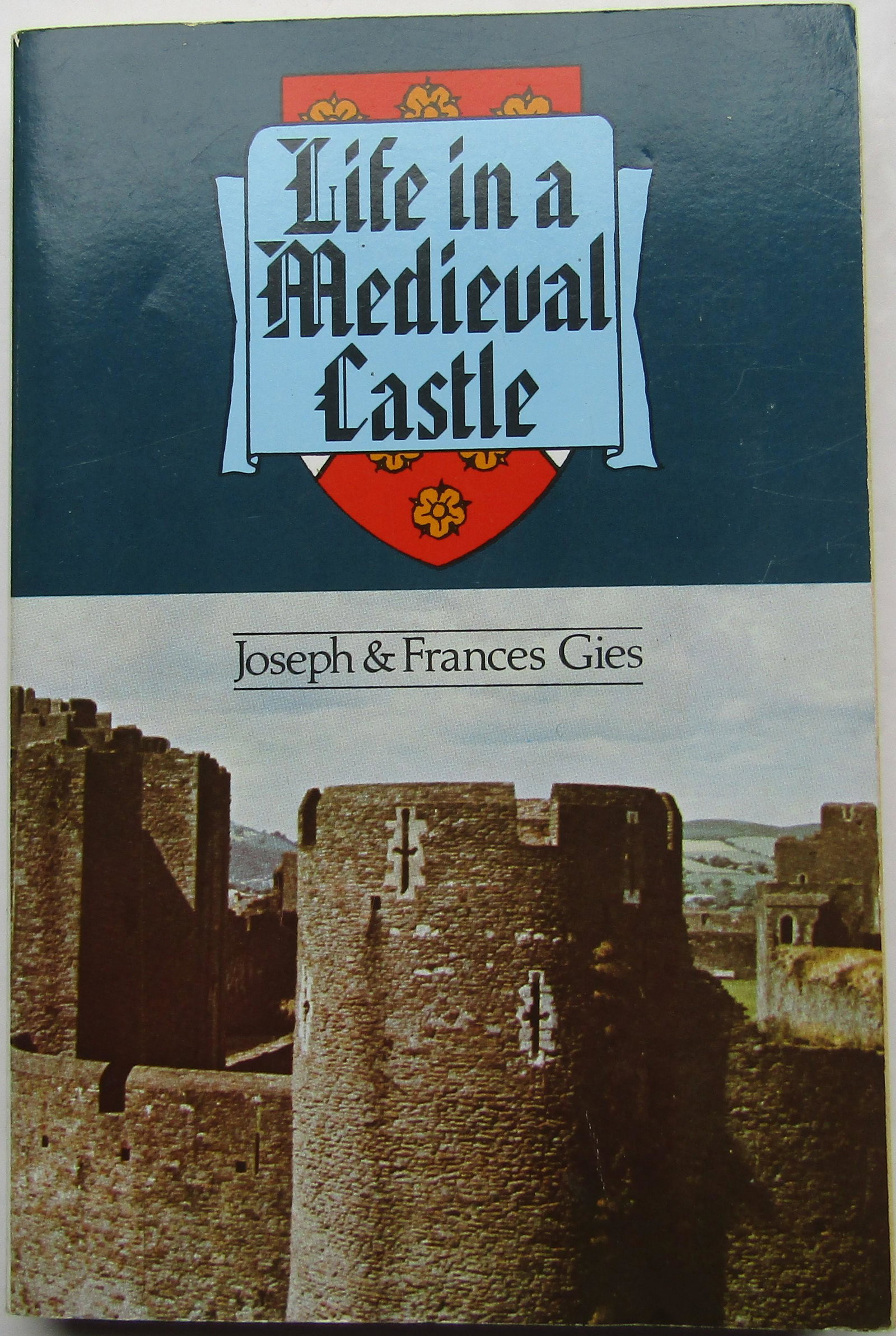 Life in a Medieval Castle: Pictorial dust-jacket with title. xv, 272 pages. Frontispiece. Full-page and in-text illustrations. A very interesting copy.. Publisher Perennial., London Author Joseph & Frances Gies Date Published 2