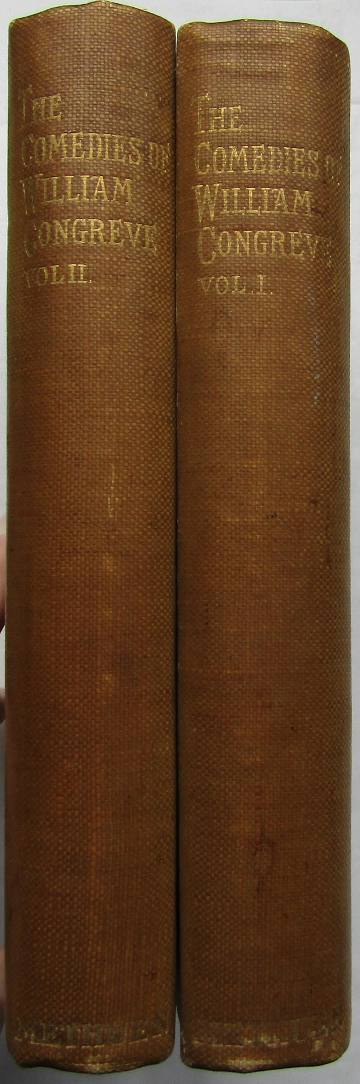 The Comedies of William Congreve: "First Edition. Two volumes. With an introduction by G. S. Street. Publilshers green cloth with gilt title to spine. Untrimmed page blocks. Ex-Libris bookplate of Nancy Hawksley & Charles Dickens. Vol