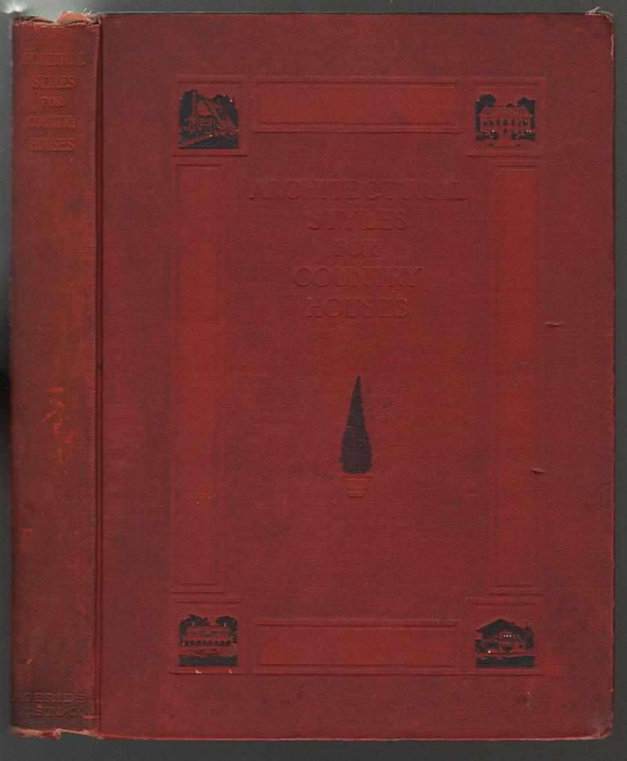 Architectural Styles for Country Houses, 1912: Collection of articles that first appeared in House and Garden dealing with harmonizing older styles of architecture with what was going on in America in the early part of the twentieth century. Inclu