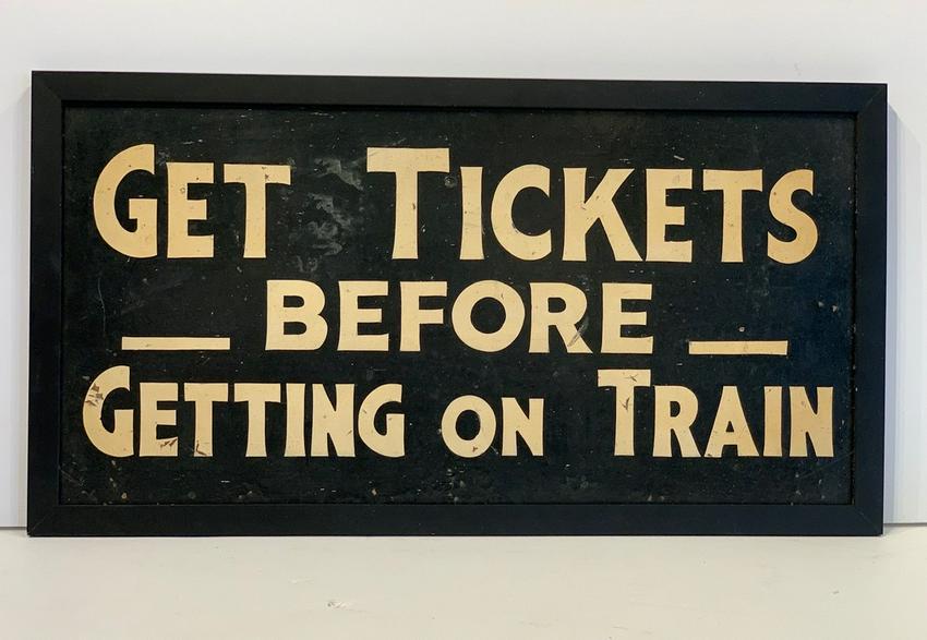 Early 20th c GET TICKETS BEFORE GETTING ON TRAIN Sign (1 of 7)