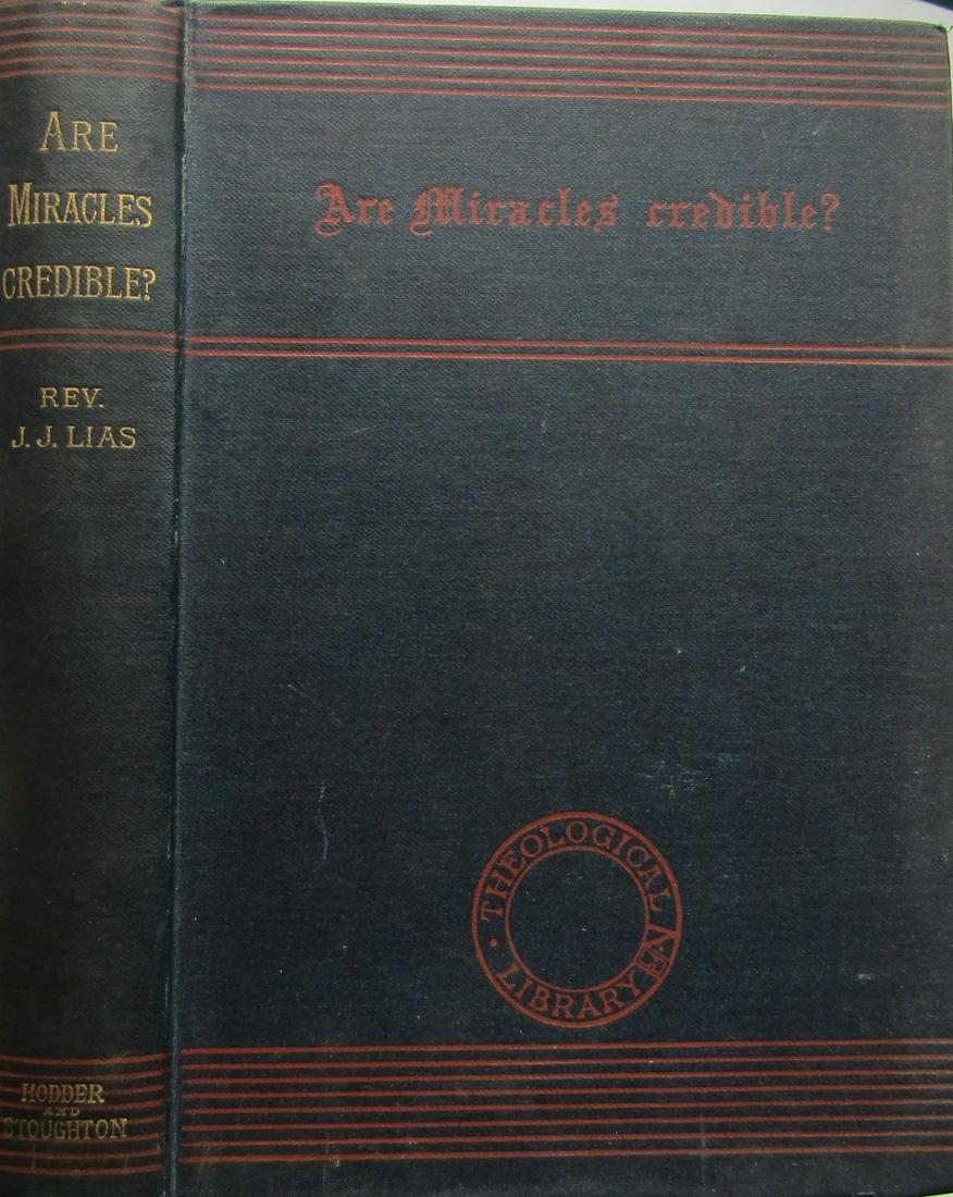 Are Miracles Credible?: Publilshers brown cloth with red title and vignette. Colour endpapers. Library stamp inside. A very nice copy. Publisher Hodder & Stoughton., London Author John James Lias Date Published