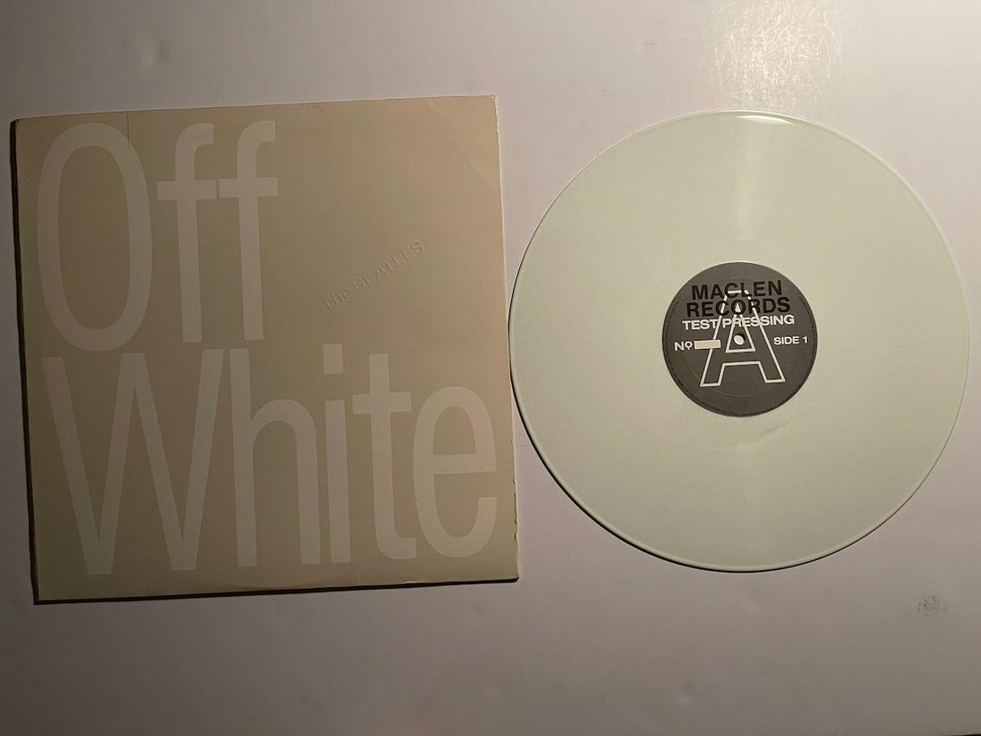OFF WHITE THE BEATLES - TEST PRESSING ! RARE: OFF WHITE THE BEATLES. RARE MACLEN RECORDS TEST PRESSING. WHT 868. The Beatles – Off White Label: Not On Label (The Beatles) – WHT 868 Format: Vinyl, LP, Unofficial Release, Stereo, White vinyl. N