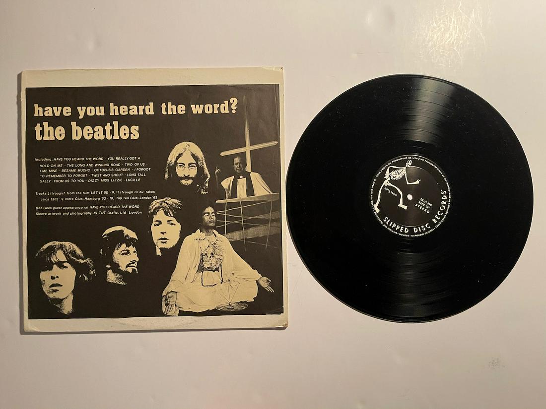 HAVE YOU HEARD THE WORD: HAVE YOU HEARD THE WORD. THE BEATLES. SLIPPED DISC RECORDS. SX-TT 979. The Beatles – Have You Heard The Word? Label: Slipped Disc Records – SX-TT 979 Format: Vinyl, LP, Unofficial Release Country: