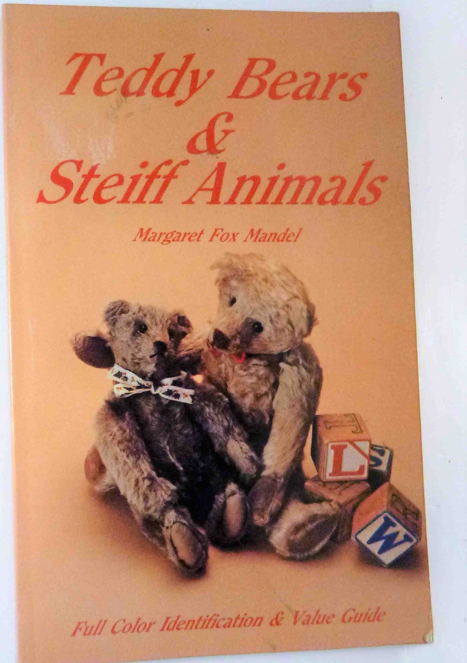 Teddy Bears & Steiff Animals: Title: Teddy Bears & Steiff Animals Author: Margaret Fox Mandel Date:1984 Publisher: Collector's Books, KY Edition: Not Stated Additional Information: Margaret mandel's popular books on teddy bears ar
