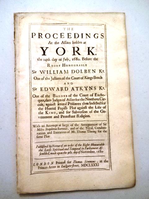 1681 The Proceedings at York Popish Plot (1 of 2)