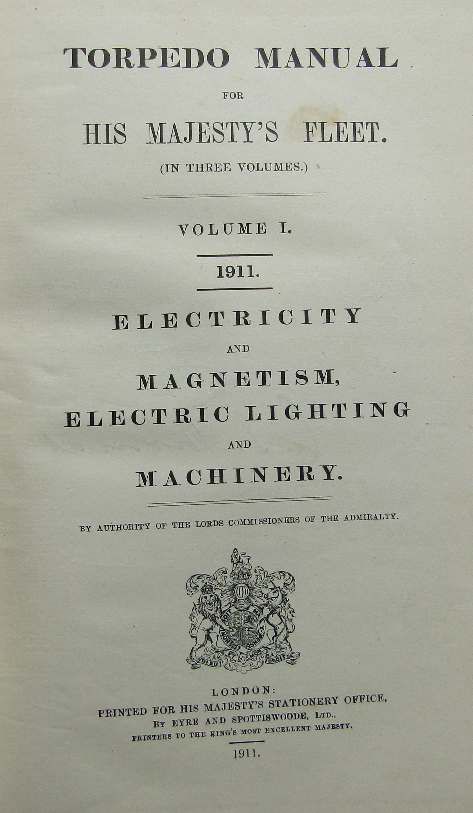 Torpedo Manual For His Majesty's Fleet: Volume I. "Electricity and Magnetism, Electric Lighting and Machinery" Publishers navy cloth with gilt title to spine. Name on inside and top page-block. Full-page and fold-out colour illustrations. I