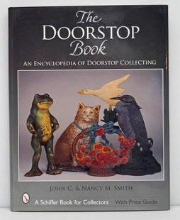 The Doorstop Book Encyclopedia Doorstop Collecting: Title: The Doorstop Book Encyclopedia Doorstop CollectingDimension: 9" wide x 11 1/4" tall.Additional Information: "The Doorstop Book" by John & Nancy Smith features over 1000 doorstops photographed