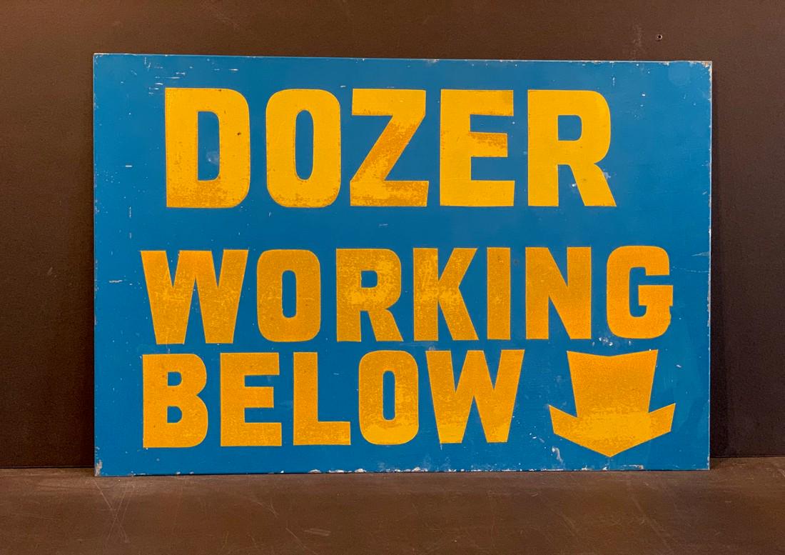 Mid-century DOZER WORKING BELOW Sign (1 of 3)