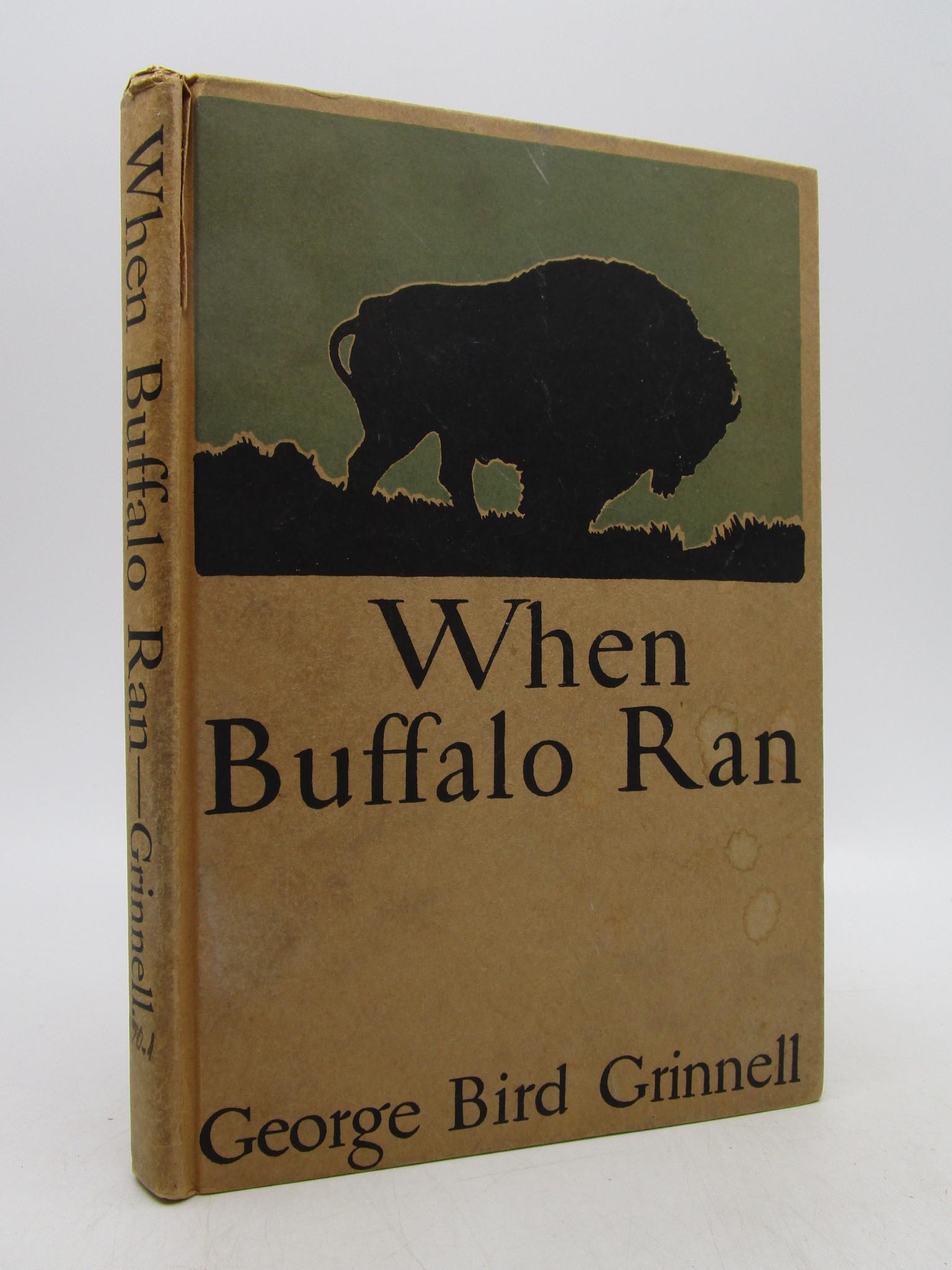When Buffalo Ran: Title: When Buffalo Ran Description: Paper-covered printed boards, a few stains on front board, internal and external library marks, illustrated, no writing in the book, binding tight, 114pp., Full re