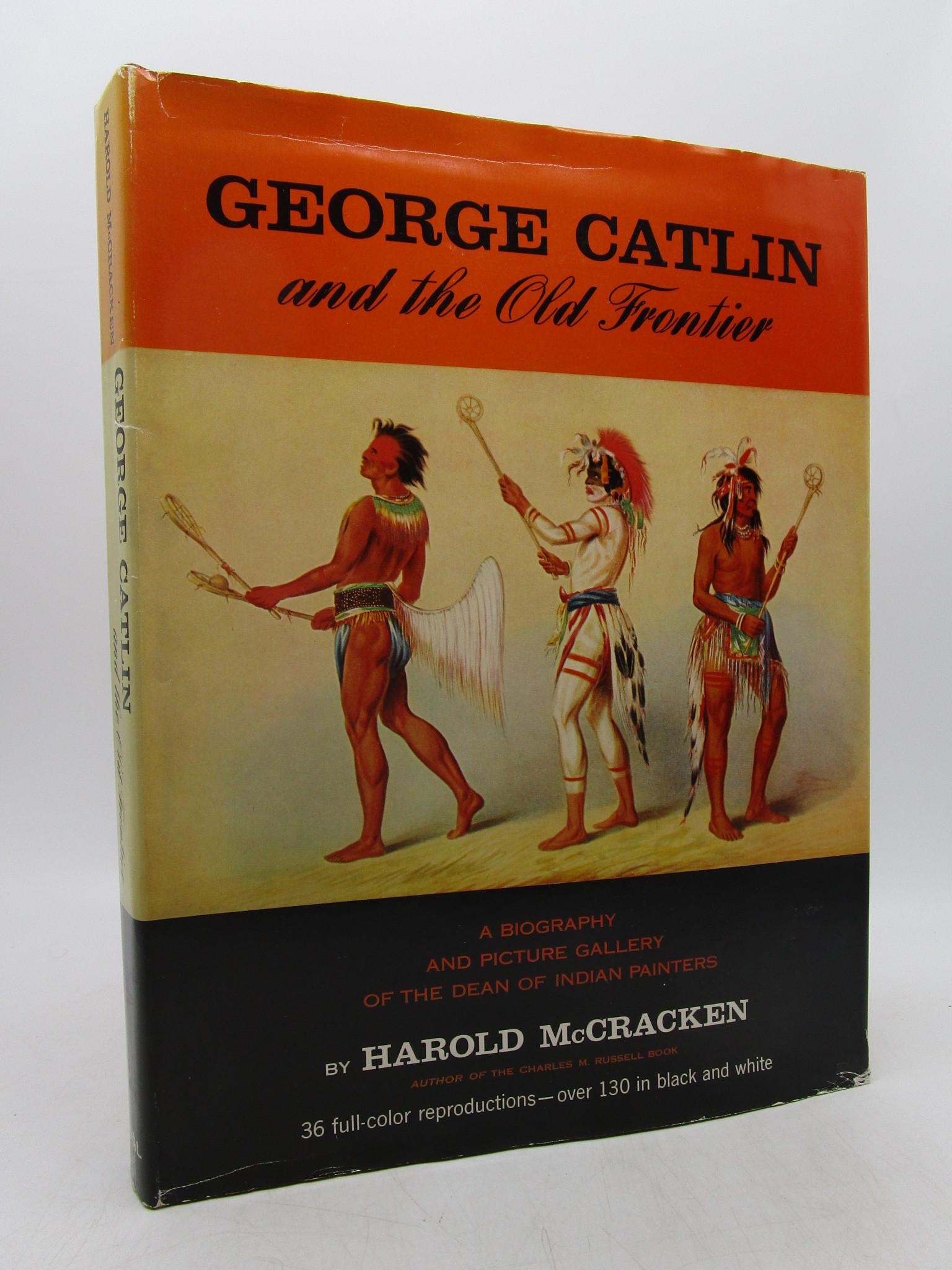 George Catlin and the Old Frontier (First Trade (1 of 1)
