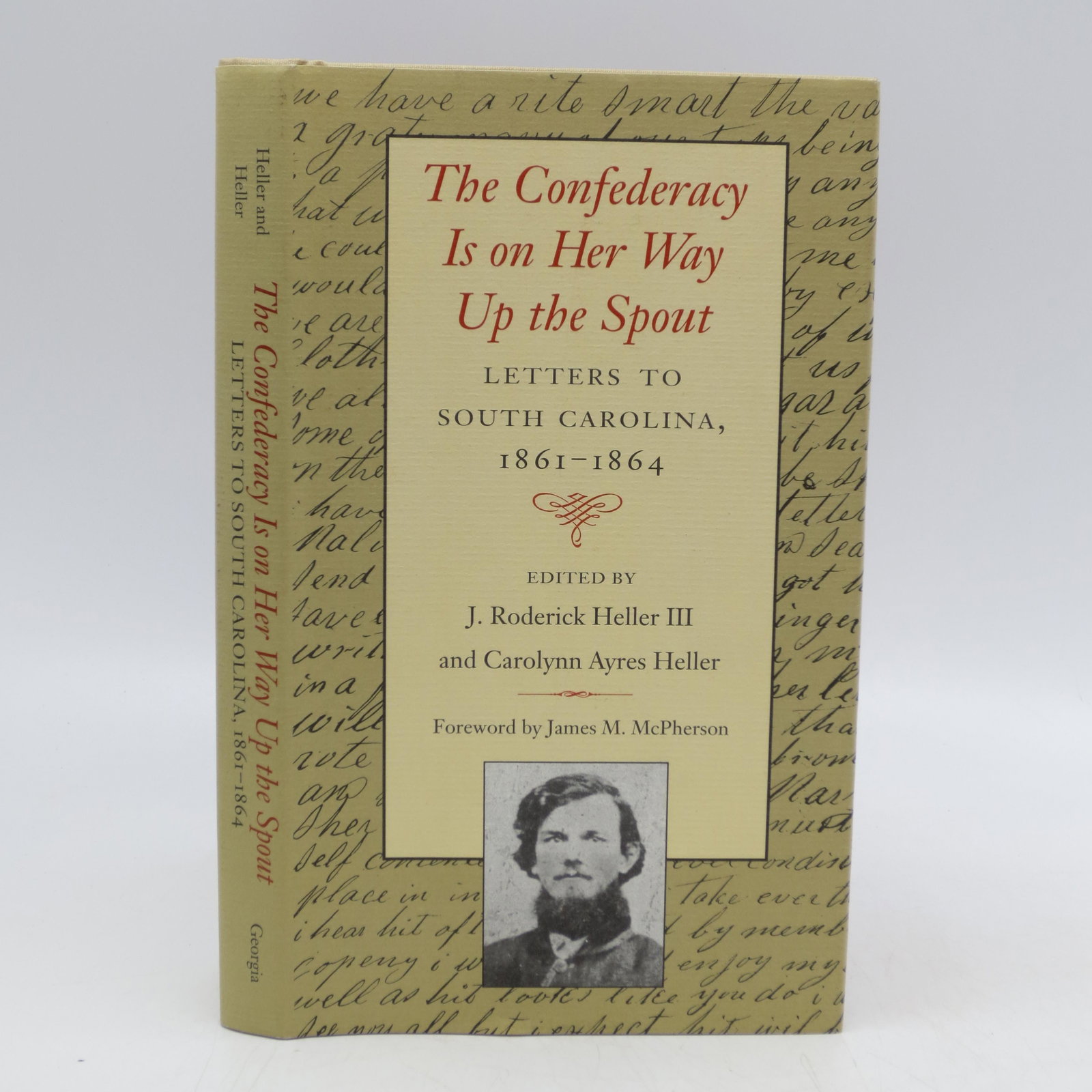 The Confederacy Is on Her Way Up the Spout: Letters to: Title: The Confederacy Is on Her Way Up the Spout: Letters to South Carolina, 1861-1864 (First Edition) Description: A collection of 33 letters from seven Confederate soldiers sent to Lucretia Carolin