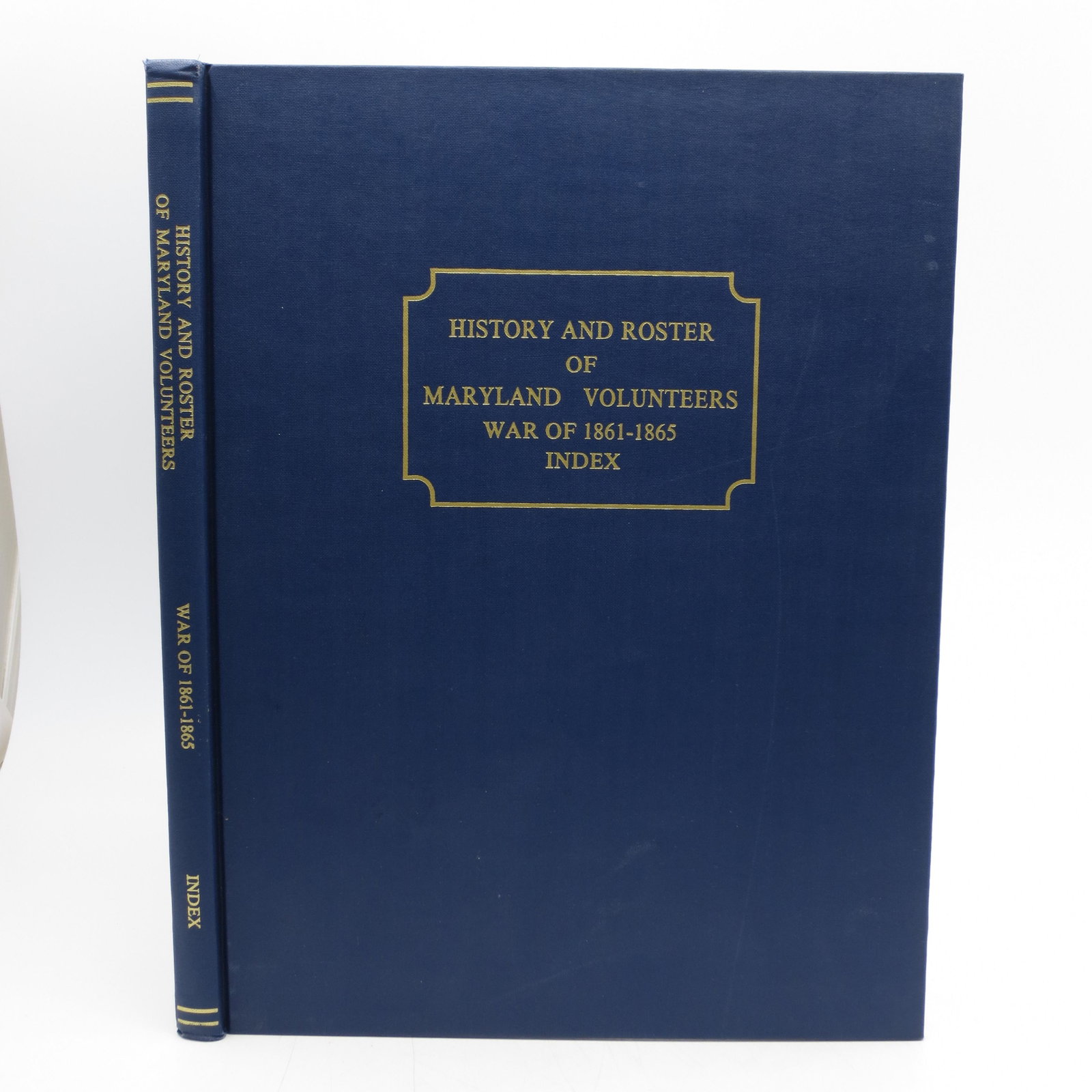 History And Roster Of Maryland Volunteers, War Of: Title: History And Roster Of Maryland Volunteers, War Of 1861-1865 INDEX Description: Near fine blue cloth backed boards, hardcover. No jacket. Light shelf wear. This book would make a great gift. Ful
