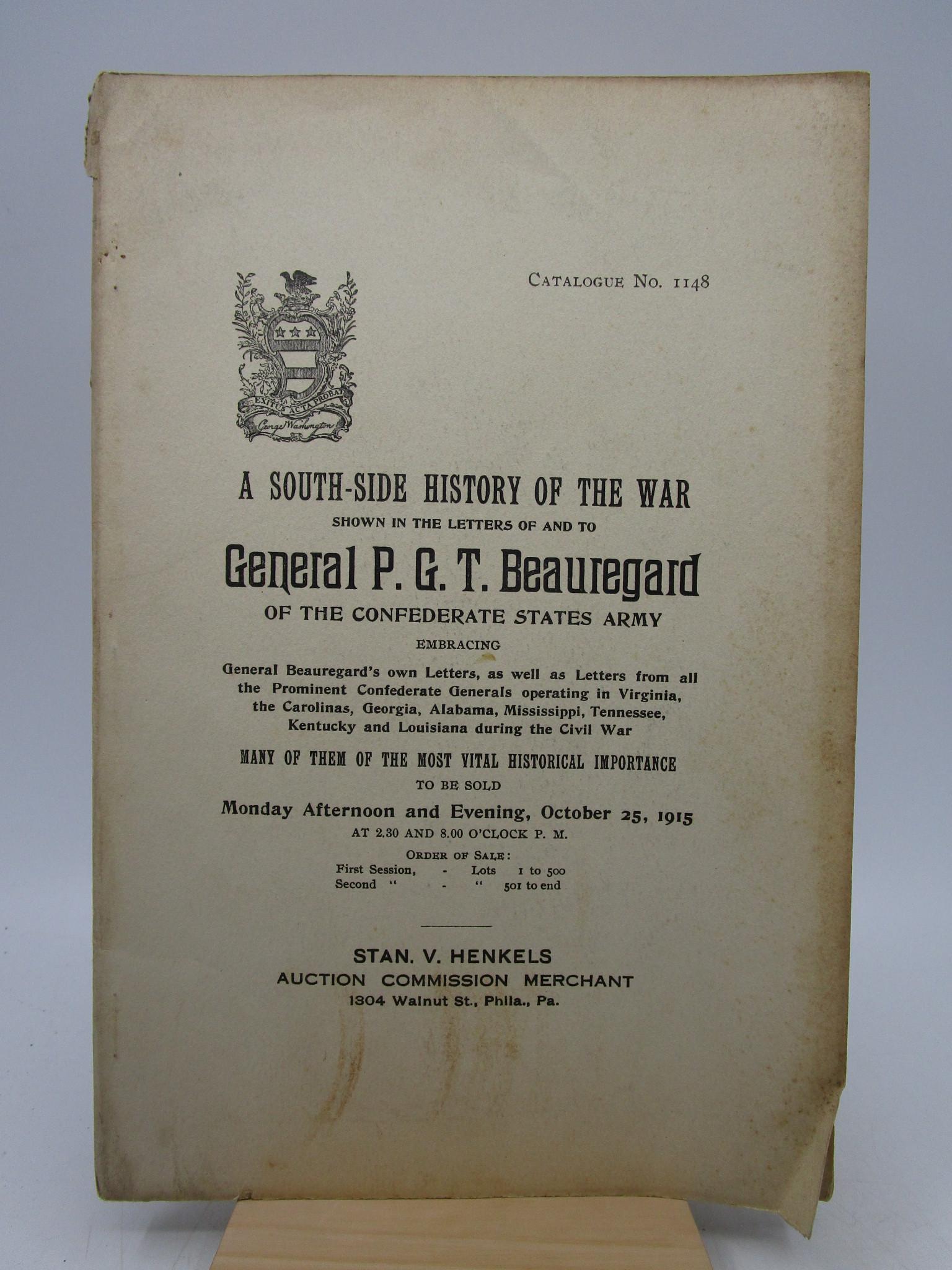 Catalogue No. 1148: The Beauregard Papers [General: Title: Catalogue No. 1148: The Beauregard Papers [General P.G.T. Beauregard of the Confederate States Army) Being the Letters of the Various Confederate Generals to Him, and His Autograph and Official